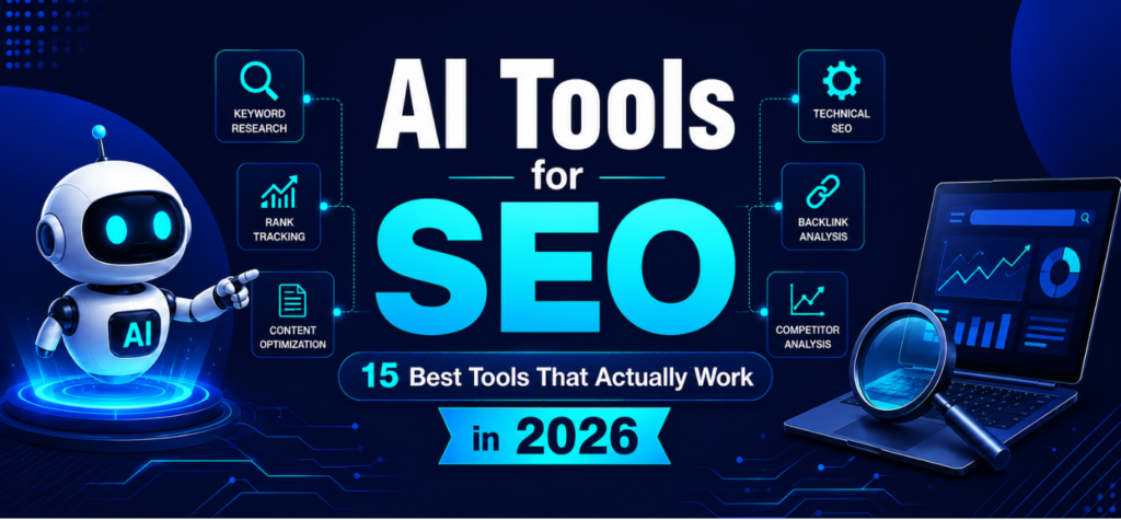 AI Tools for SEO infographic featuring a robot, SEO dashboard, and the 15 best AI tools for keyword research, content optimization, rank tracking, backlink analysis, technical SEO, and competitor analysis in 2026