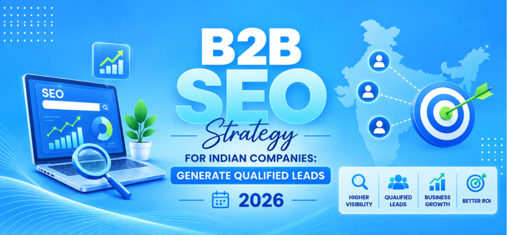 B2B SEO strategy for Indian companies to generate qualified leads in 2026